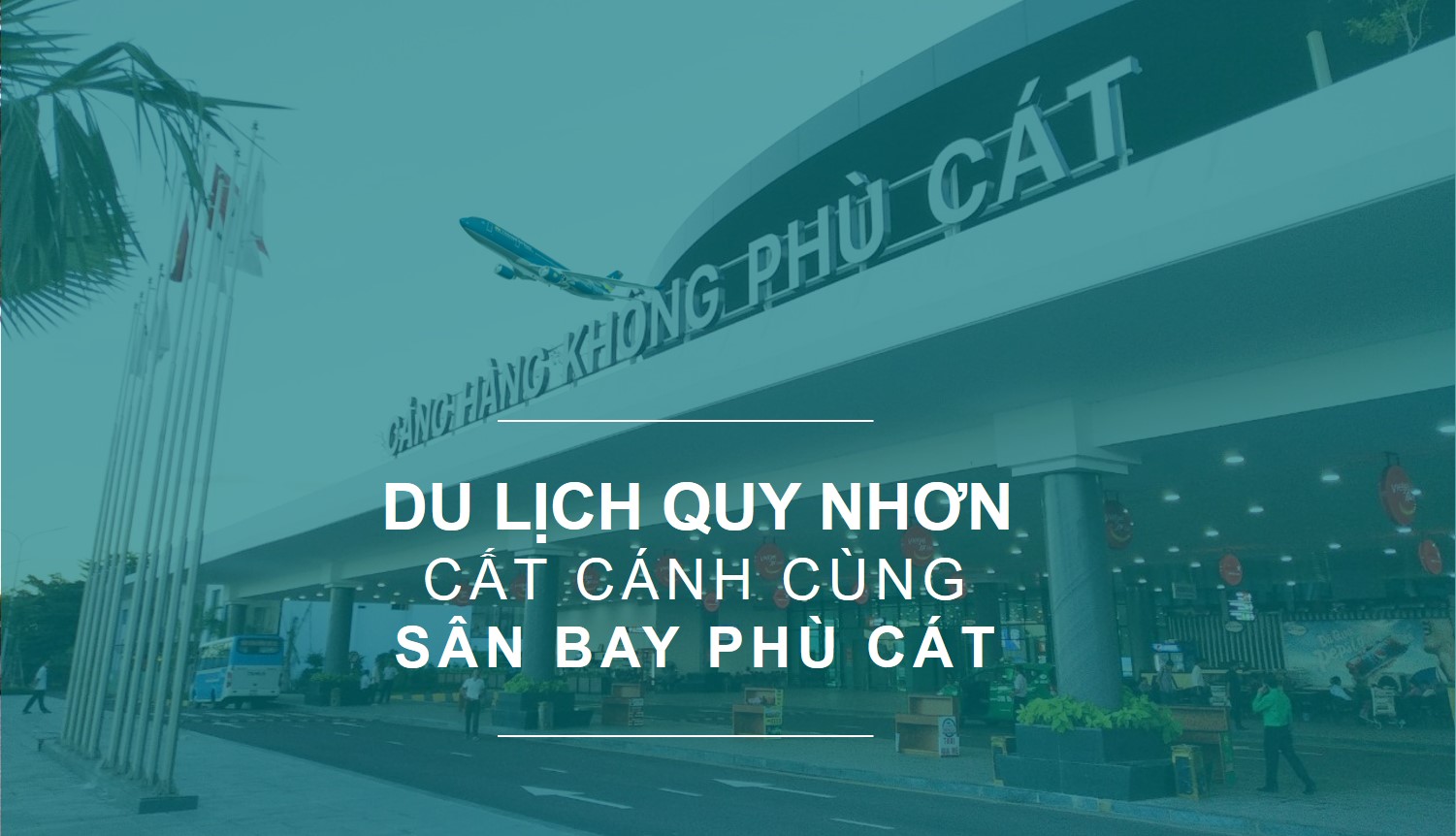 Du lịch Quy Nhơn cất cánh cùng sân bay Phù Cát