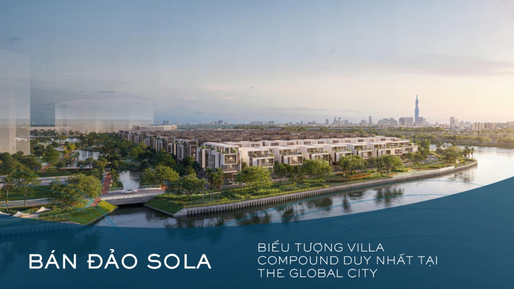 Bán đảo SOLA – khu biệt thự compound ven sông tại The Global City