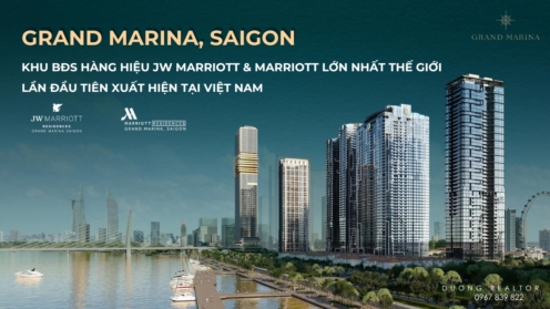 Grand Marina Saigon - Khu căn hộ hàng hiệu Marriott lớn nhất Thế Giới