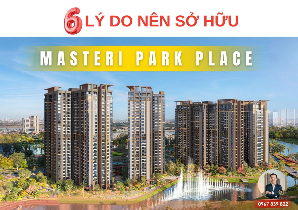 6 lý do nên sở hữu Masteri Park Place