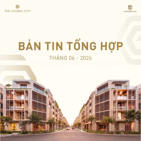 Bản tin tổng hợp The Global City tháng 6 2026