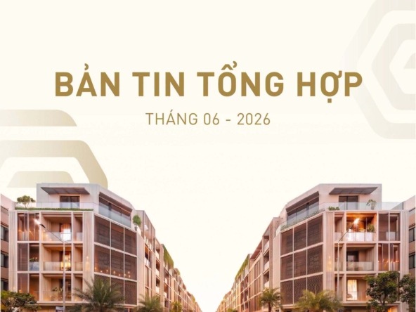 Bản tin tổng hợp The Global City tháng 6 2026