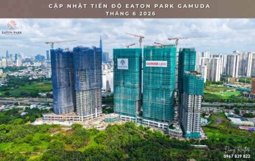 Cập nhật tiến độ Eaton Park tháng 6 2026
