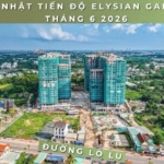 Cập nhật tiến độ Elysian Gamuda tháng 6 2026