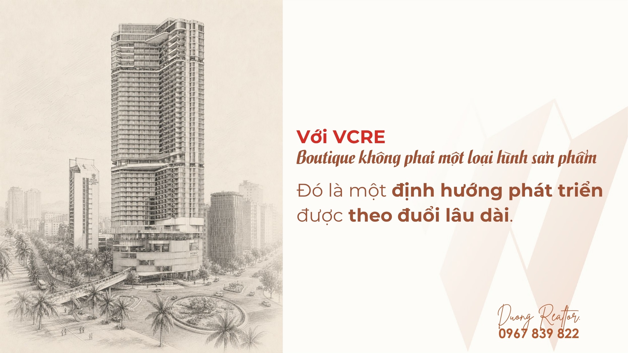 Với VCRE Boutique là định hướng phát triển theo đuổi lâu dài
