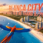 Cập nhật tiến độ dự án Blanca City Vung Tau tháng 9.2026