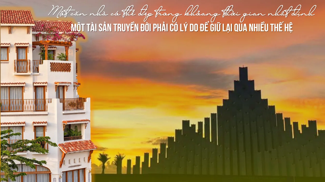 Casa Villa – giá trị giữ lại qua nhiều thế hệ