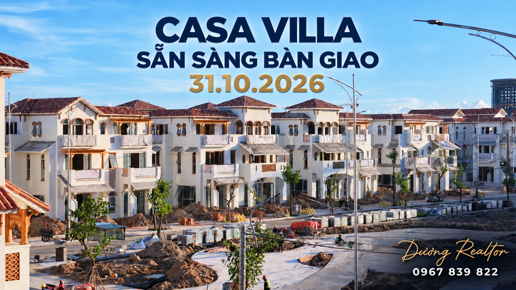 Casa Villa Blanca City sẵn sàng bàn giao đợt đầu 31.10.2026 – Dương Realtor